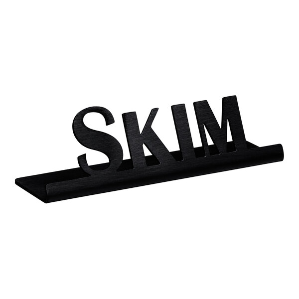 A black stainless steel "Skim" tabletop sign with black letters.