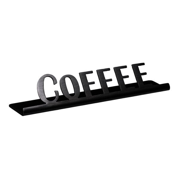 A black stainless steel Tabletop sign that says "Coffee" on a counter.