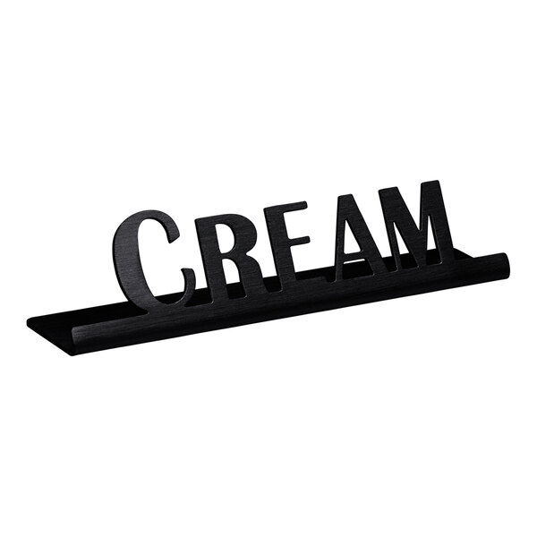 A black stainless steel Tabletop sign that says "Cream"