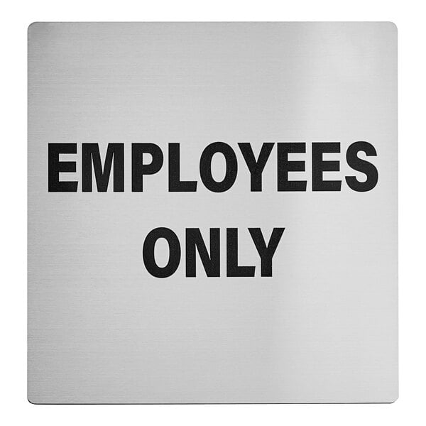 A square stainless steel sign with the words 'EMPLOYEES ONLY' printed in bold black letters.