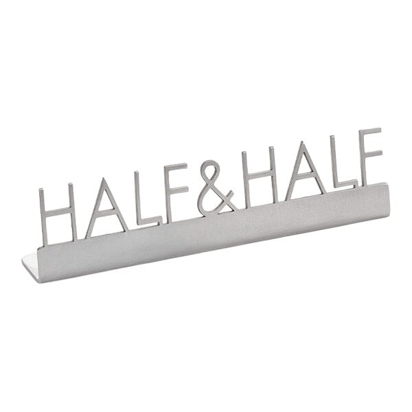 American Metalcraft 5" x 7/8" x 1 1/4" Stainless Steel Laser-Cut Tabletop Sign with "Half & Half" Print - 12/Case