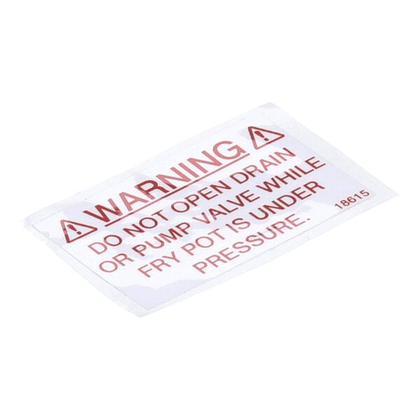 A rectangular warning label with red text cautioning not to open the drain or pump valve while the fry pot is under pressure.