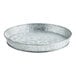 A round silver galvanized steel tray with a textured surface.