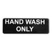 A black and white sign that says "Hand Wash Only" with white letters.