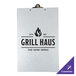 A Menu Solutions Alumitique aluminum clipboard with the words "Grill Haus" on it.
