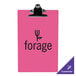 A pink acrylic Menu Solutions clipboard with black text that says "forge" on it.