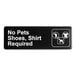 A black and white rectangular sign that reads "No Pets, Shoes and Shirt Required"