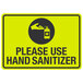 A yellow and black sign with black text that says "Please Use Hand Sanitizer" and a hand with a bottle of liquid