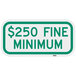 A green and white Lavex aluminum sign with the words "$250 Fine Minimum"