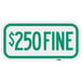 A white rectangular sign with green text that says "250 Fine"