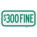 A green rectangular sign with white text reading "$300 Fine"