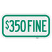 A white rectangular sign with green text that says "$350 Fine" in green diamond grade reflective.