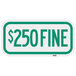 A white rectangular sign with green text that says "$250 Fine" in green and white.