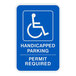 A blue sign with white text that says "Handicapped Parking / Permit Required" above a white handicap parking symbol.