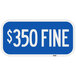 A blue reflective aluminum parking sign with white text that says "350 Fine"