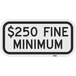 A black and white Lavex aluminum sign with black text that says "$250 Fine Minimum"