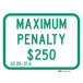 A white and green sign with the words "Maximum Penalty $250" and a green border.