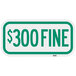 A green rectangular sign with green and white text that says "$300 Fine"