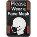 A white Tablecraft window sign with black text reading "Please Wear a Face Mask" 