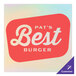 A white square Carnival King sticker with red and white text that says "Pat's Best Burger"