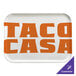 A white Cambro rectangular fiberglass tray with the words "Taco Casa" in orange.