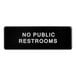 A black sign with white text that reads "No Public Restrooms"