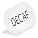 A white metal Cal-Mil "Decaf" sign with black text.