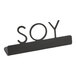 An American Metalcraft black stainless steel table sign with "Soy" laser-cut letters.