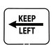 A rectangular white and black sign with the words 'KEEP LEFT' and a left-pointing arrow.