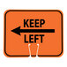 An orange and black single-sided cone sign with the words 'KEEP LEFT' and a left-pointing arrow.