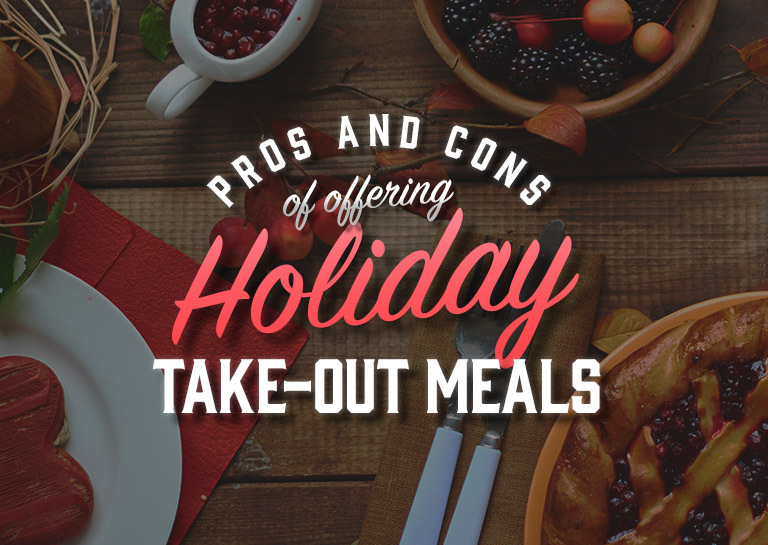 Pros and Cons of Offering Holiday TakeOut Meals