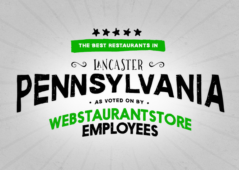 Top 10 Best Restaurants in Lancaster PA - WebstaurantStore