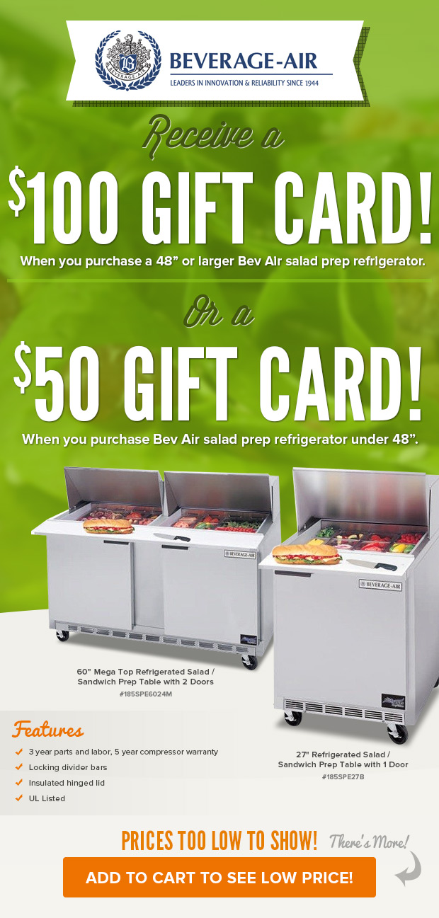 Receive a $100 Giftcard with the Purchase of a Bev Air Salad Prep Refrigerator!